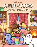 Раскраска по номерам Jade Summer — Cute & Cozy, уютные сцены для взрослых и подростков, 109 стр. — фото 1