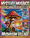 Раскраска по номерам Pipo Pixel — Грибная деревня, загадочная мозаика, пиксель-арт, Vol. 35, 112 стр. — фото 2