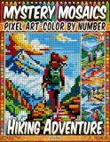 Раскраска по номерам Pipo Pixel — Пешие походы: тропы и горные вершины, загадочная мозаика, Vol. 14, 212 стр. — фото 2